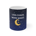 Ceramic Mug — "Less Chaos, More Magic" Night Sky Moon Coffee Cup 11oz