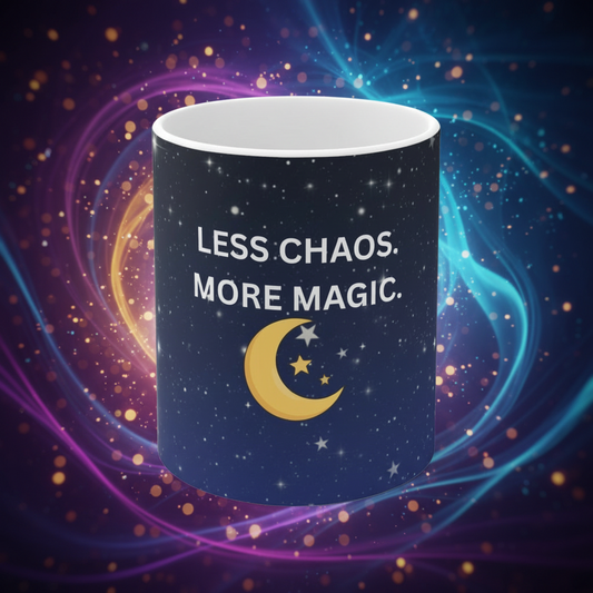 Ceramic Mug — "Less Chaos, More Magic" Night Sky Moon Coffee Cup (11oz & 15oz)