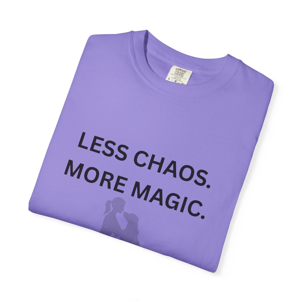 Less Chaos, More Magic T-Shirt — Woman + Dog Silhouette Graphic Tee