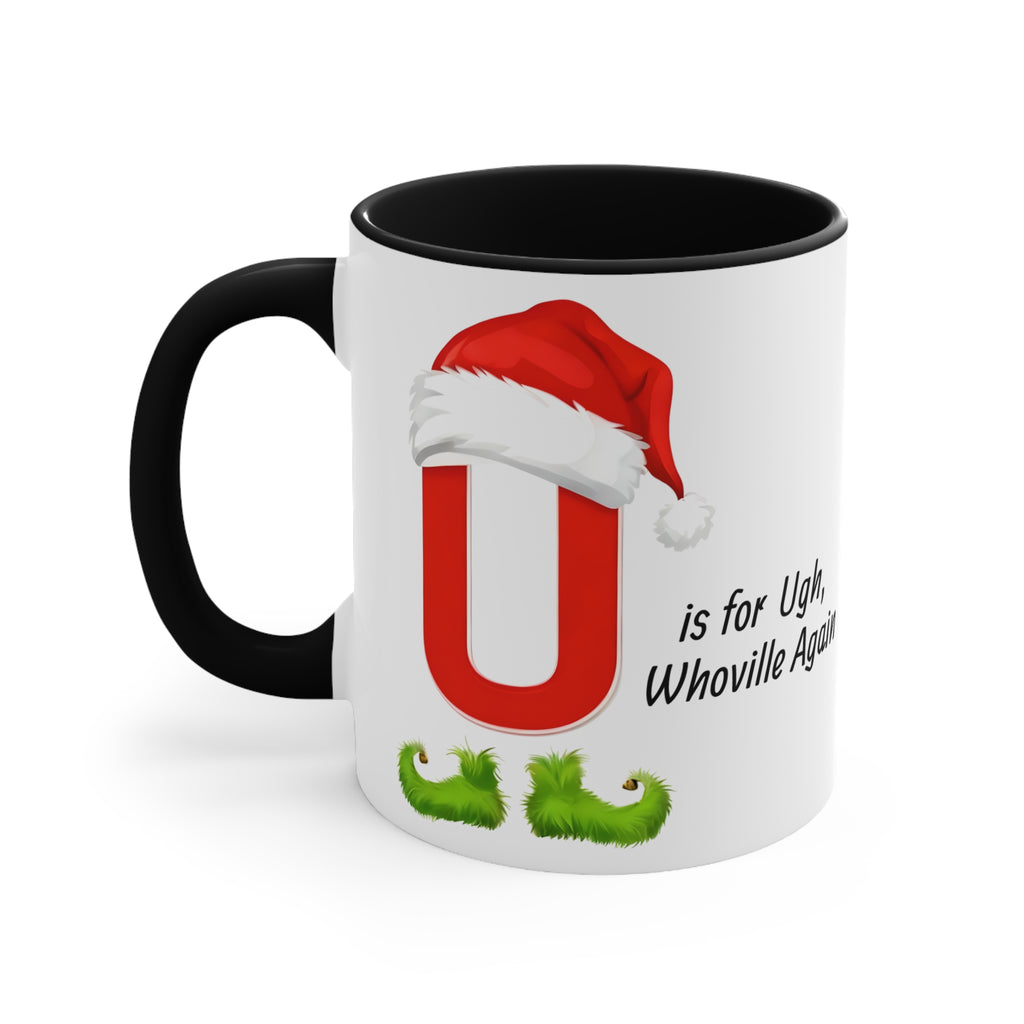 White mug with black handle and rim; red U with Santa hat; "is for Ugh, Whoville Again"