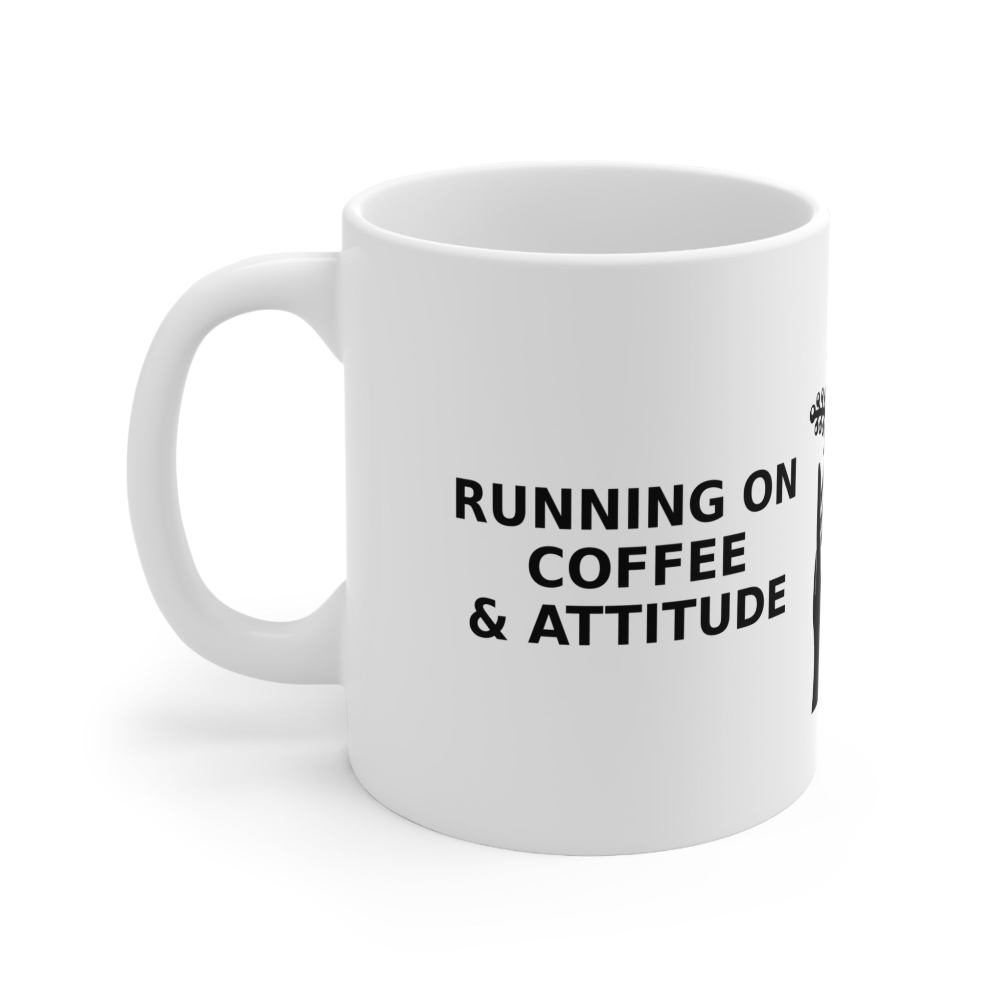 Coffee Mug — "Running on Coffee & Attitude" Ceramic 11oz