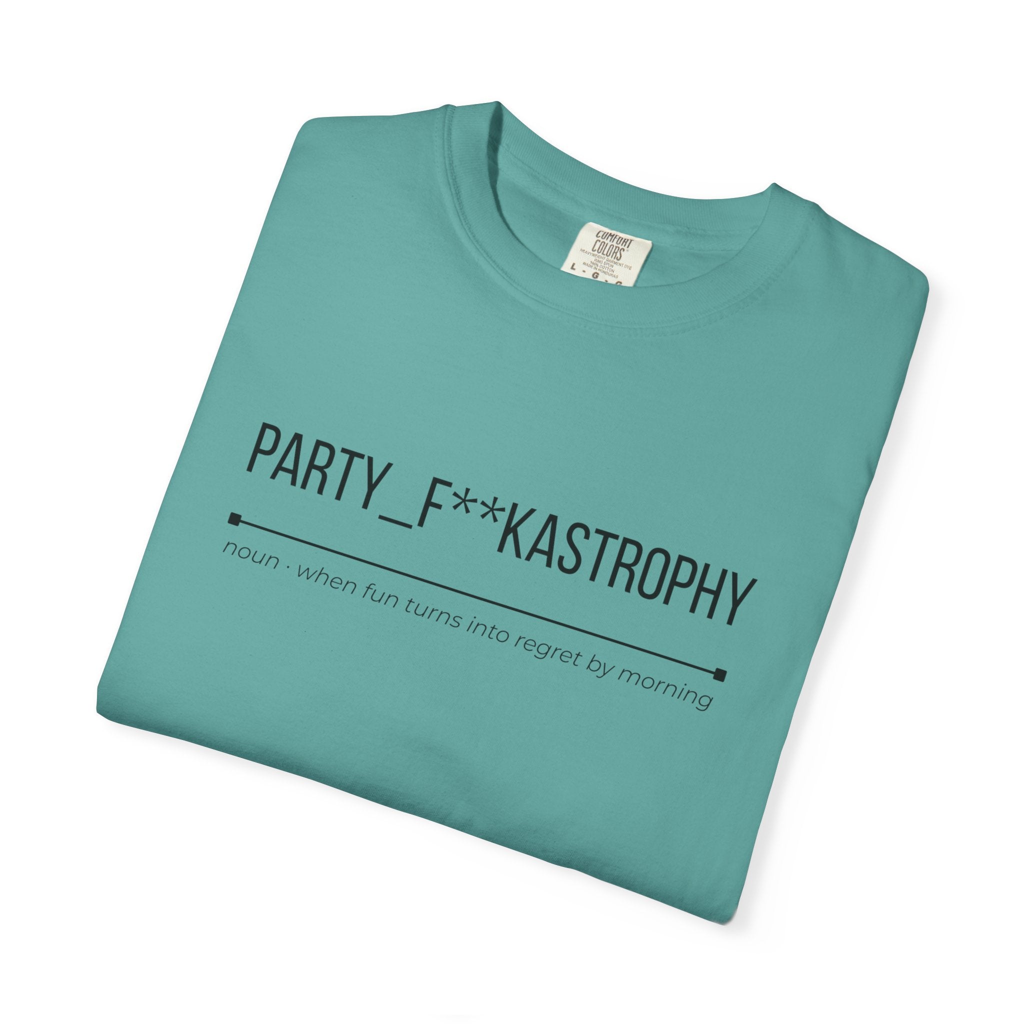 PARTY F**KASTROPHY Shirt – Funny Party Chaos Tee | Weekend Graphic T-Shirt
