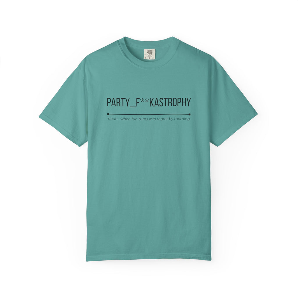 PARTY F**KASTROPHY Shirt – Funny Party Chaos Tee | Weekend Graphic T-Shirt