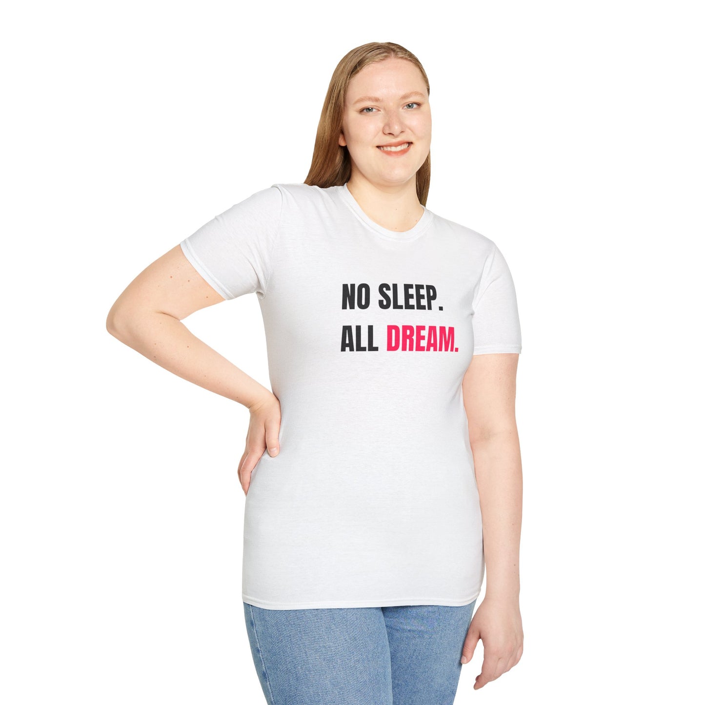 No Sleep All Dream Unisex T-Shirt | Motivational Tee, Gift for Dreamers, Casual Wear, Inspirational Quote Shirt, Fun Sleepover Apparel