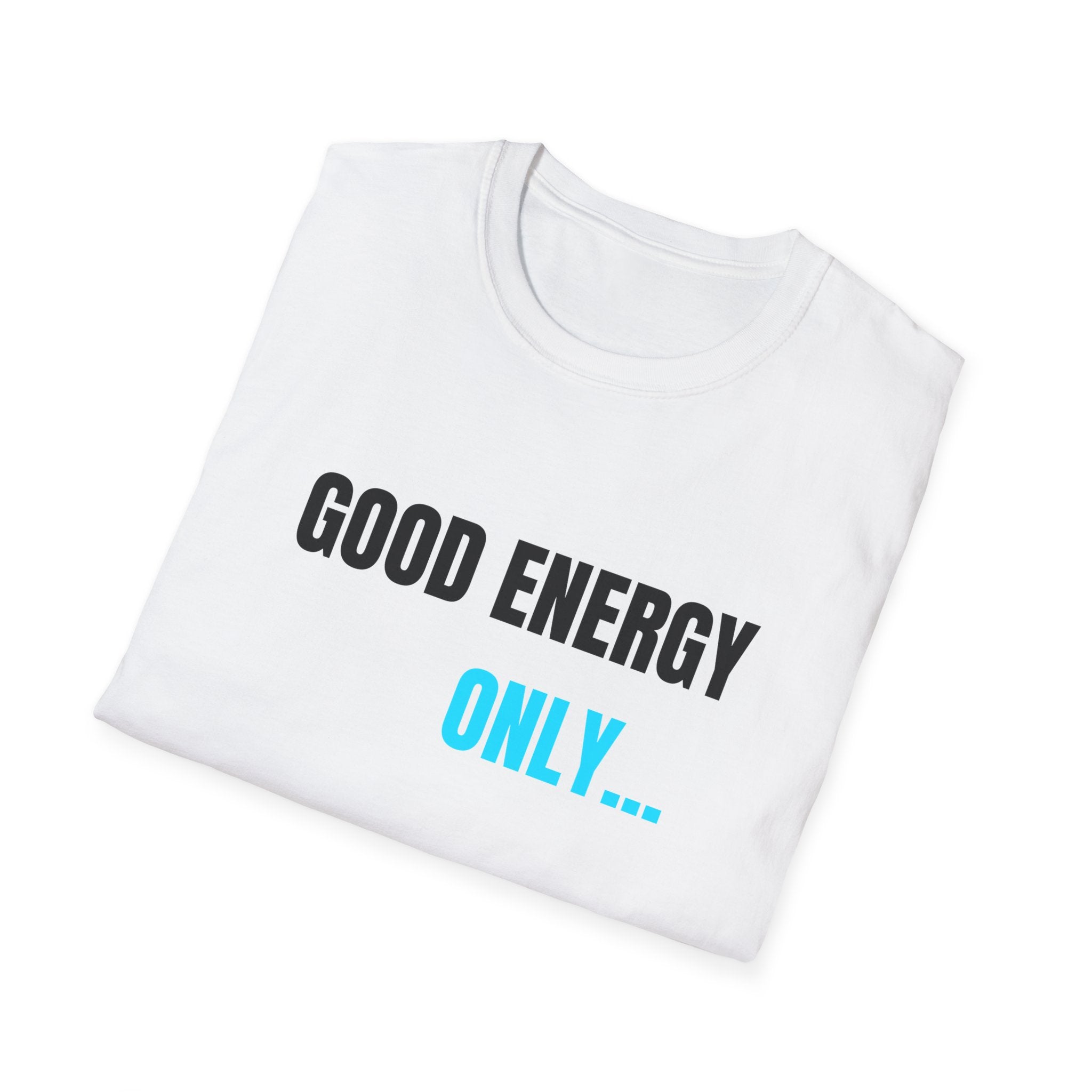 White unisex T-shirt, crew neck, "GOOD ENERGY ONLY..." print in black and blue