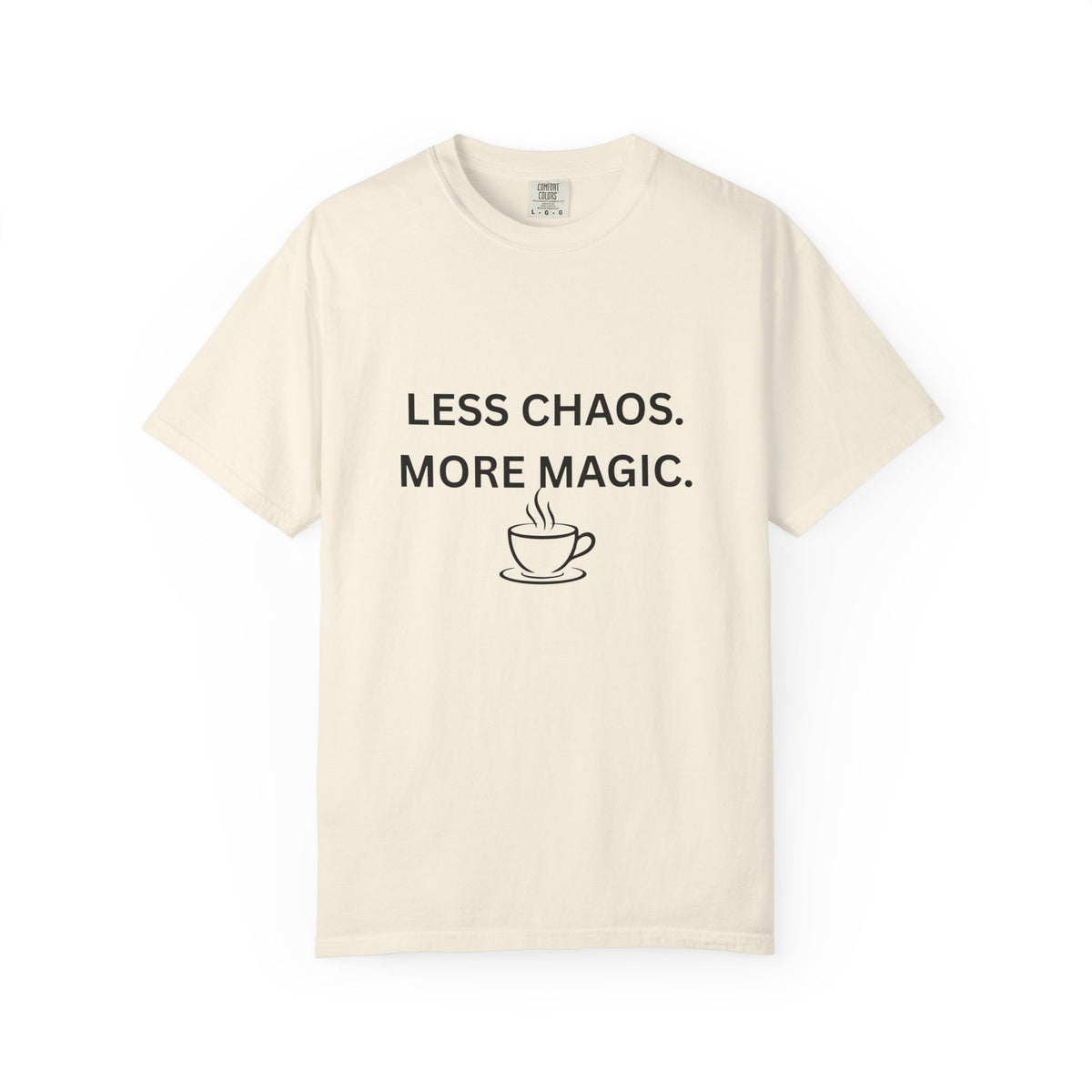 Less Chaos, More Magic T-Shirt — Cozy Coffee Cup Graphic Tee