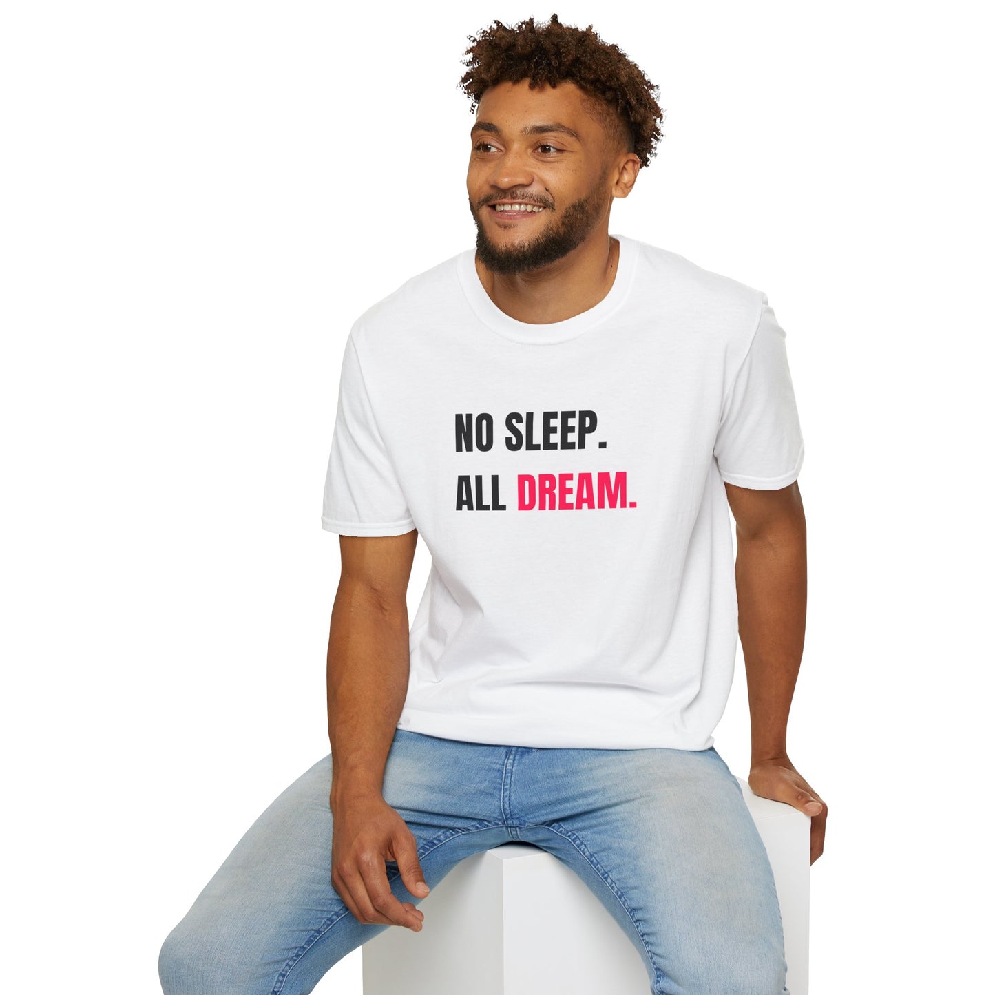 No Sleep All Dream Unisex T-Shirt | Motivational Tee, Gift for Dreamers, Casual Wear, Inspirational Quote Shirt, Fun Sleepover Apparel