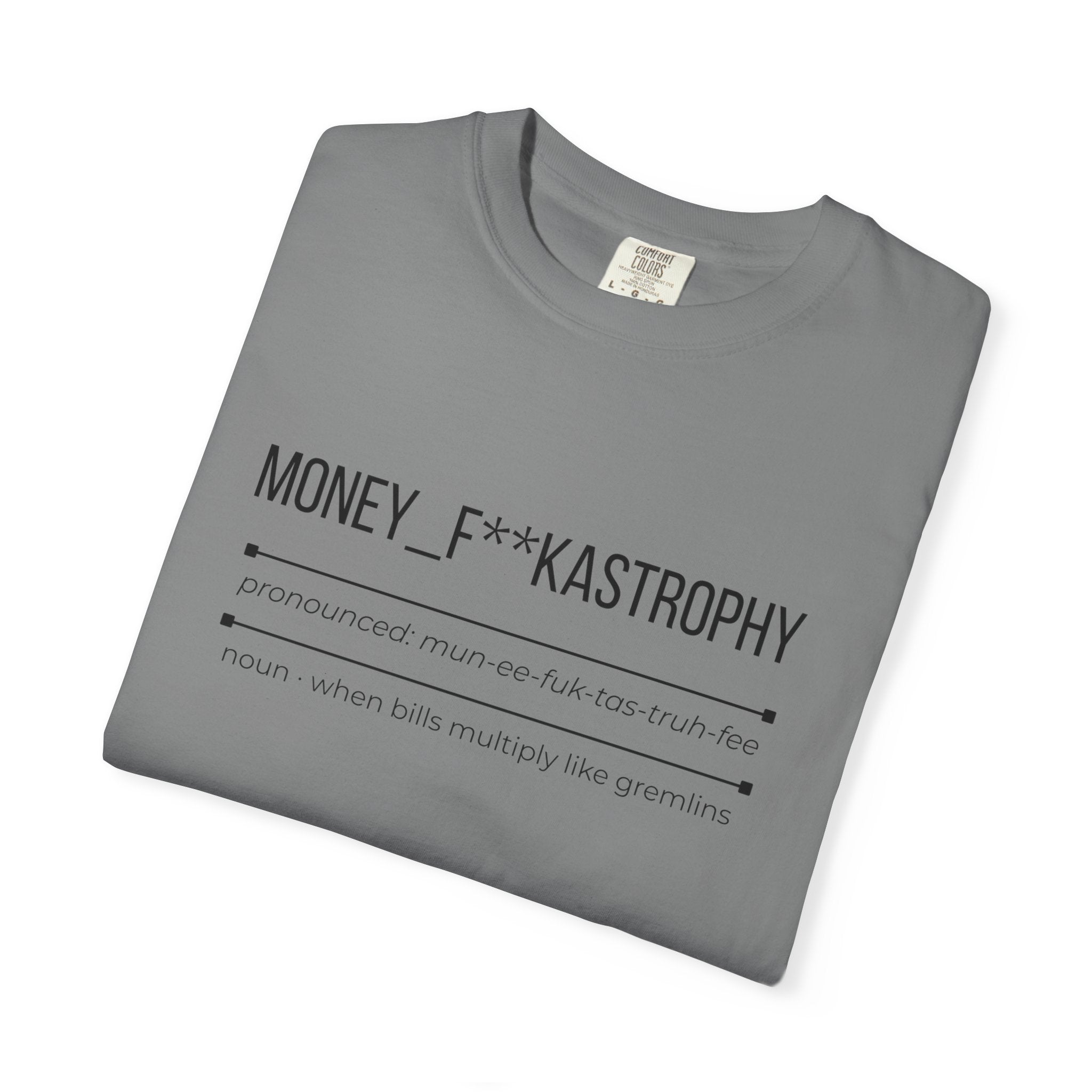 MONEY F**KASTROPHY Shirt – Funny Financial Chaos Tee | Relatable Graphic T-Shirt