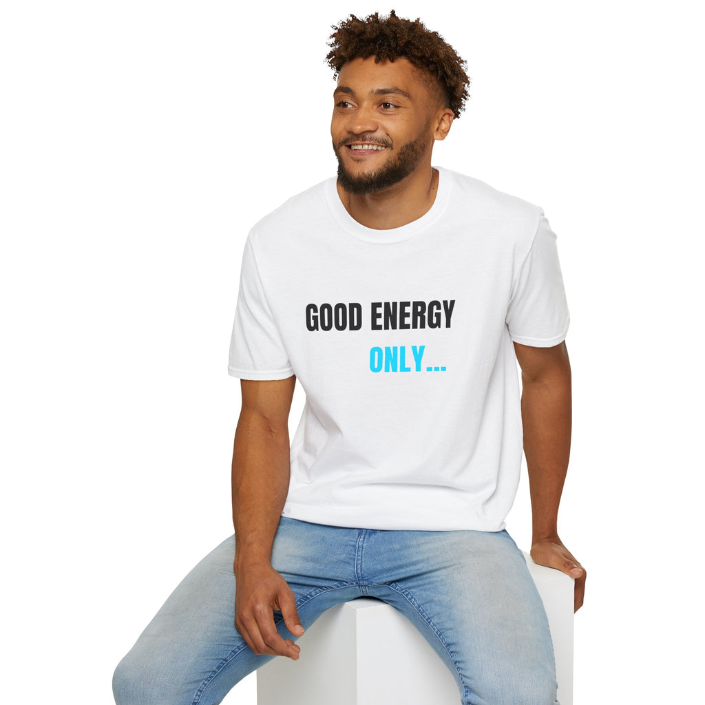 White unisex T-shirt on model, "GOOD ENERGY ONLY..." text print across chest