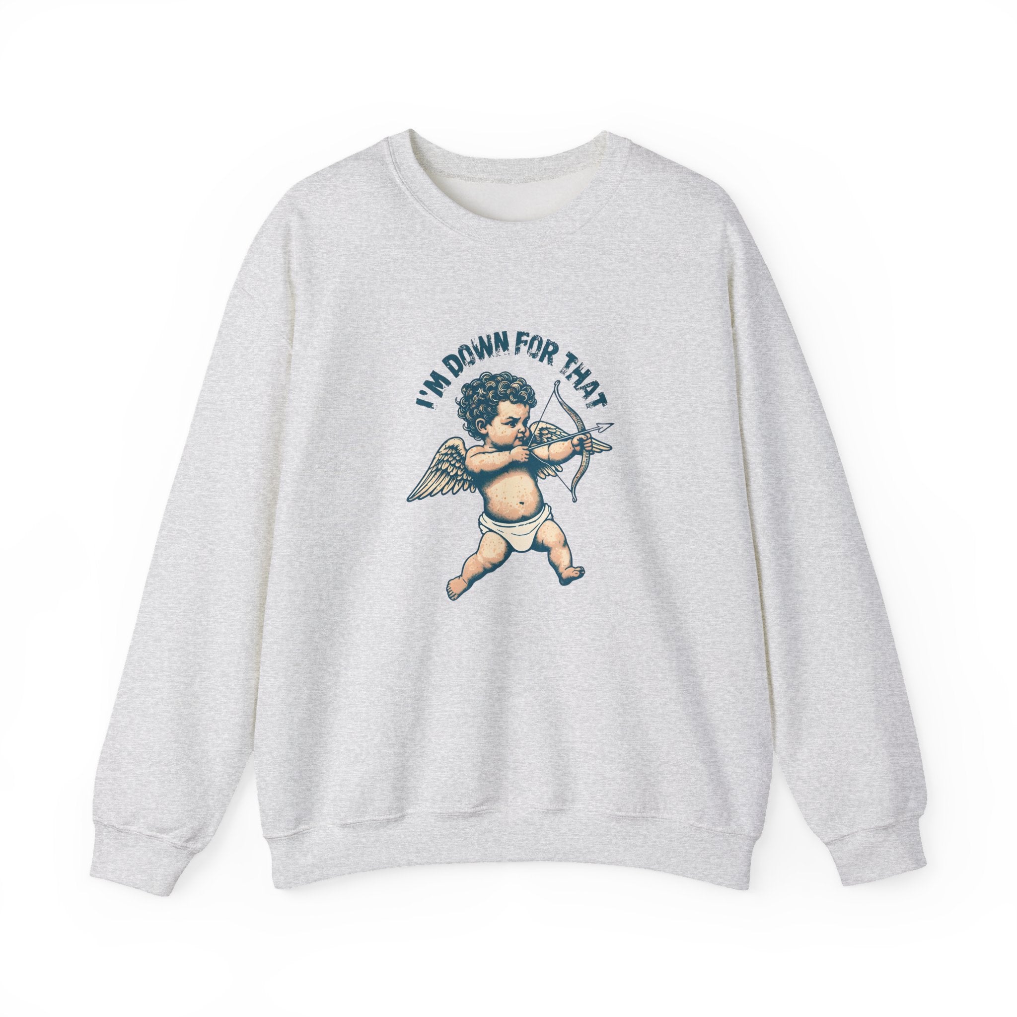 Ash gray crewneck sweatshirt with cupid graphic and “I’m Down For That” text